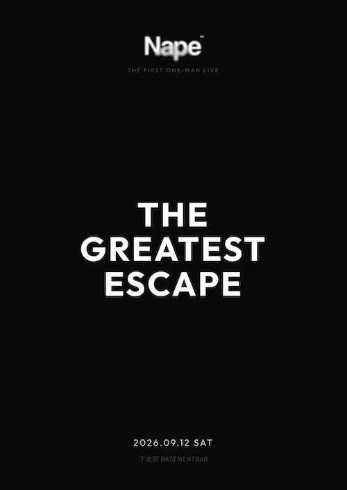 Nape 1st One-Man Live「The Greatest Escape」 フライヤー