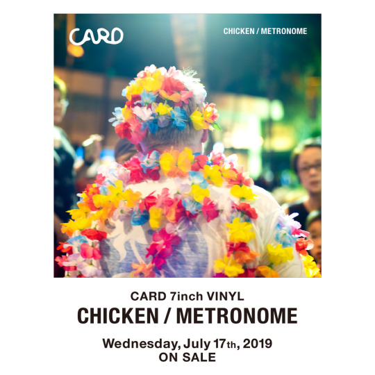 CARD 7inch Vinyl『CHICKEN/METRONOME』 release party フライヤー