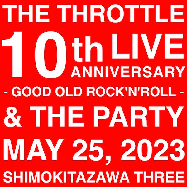 THE THROTTLE 10TH ANNIVERSARY LIVE & THE PARTY フライヤー