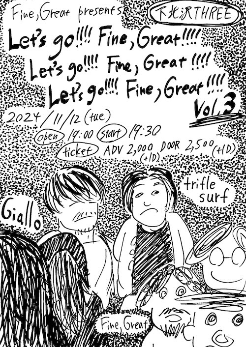 Let's go!!!!Fine,Great!!!!
Let's go!!!!Fine,Great!!!!
Let's go!!!!Fine,Great!!!! vol.3 フライヤー