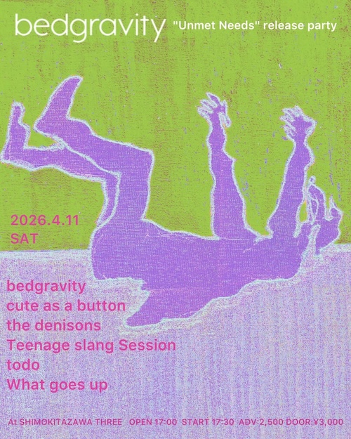 bedgravity
"Unmet Needs" release party フライヤー